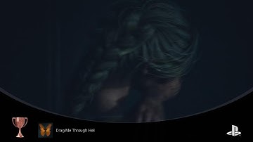 Until Dawn - Drag Me Through Hell Trophy/Achievement