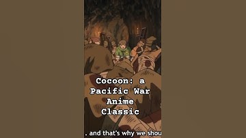 Cocoon: a Pacific War Anime Classic