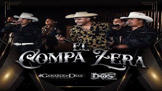 Gerardo Diaz , Los Dos De Tamaulipas - El Compa Zera