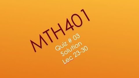 MTH401 - DE (Quiz#3) || MTH401 QUIZ NO 3 SPRING 2022 || Lecture 23-30