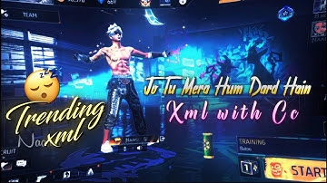 Humdard songXml with Cc || new free fire Xml File || free fire xml || free fire  xml file #naaafizz