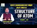 Structure of atom -1| Lecture 17 | WBJEE, BCECE, JELET, DECE LE 2026 | Ashutosh Sir