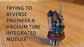 Trying to Reverse Engineer a Vacuum Tube Integrated Module