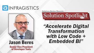 Accelerate Digital Transformation with Low Code + Embedded BI by @Infragistics | #SolutionSpotlight