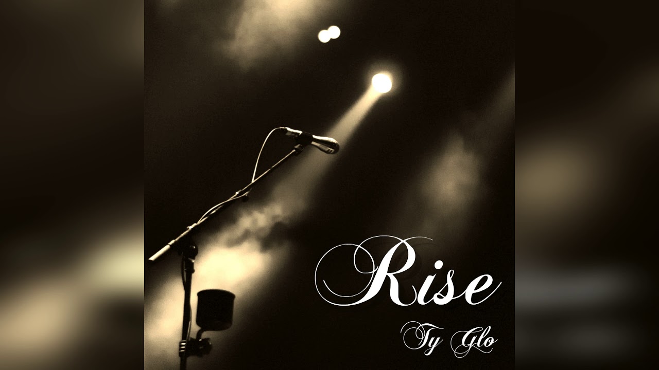 Watch TY GLO - Rise on YouTube Watch TY GLO - Rise on YouTube