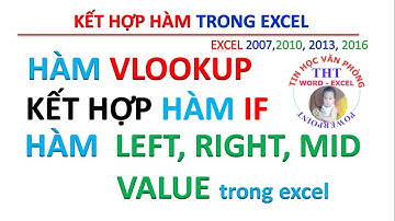 Hàm excel VLOOKUP | Hàm excel VLOOKUP kết hợp các hàm IF, left, right, mid, value, len trong excel
