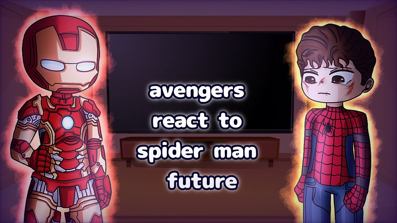 Avengers React To Spider Man Future // Gacha React