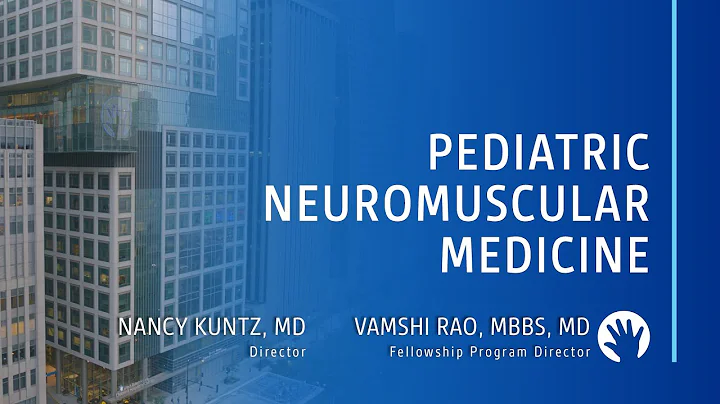 Drs. Nancy Kuntz & Vamshi Rao  Pediatric Neuromusc...