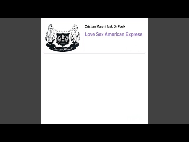 Love Sex American Express (Cristian Marchi Main Perfect Vocal Mix)