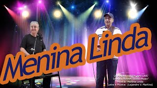 LEJANDRE VIEIRA MARTINS  - MENINA LINDA (Autoral)