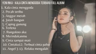 Yeni Inka - Kala cinta menggoda terbaru full album