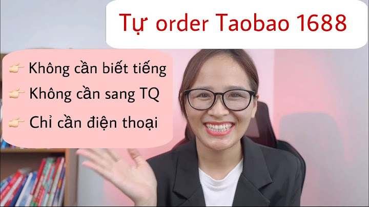 Hướng dẫn order taobao không qua trung gian