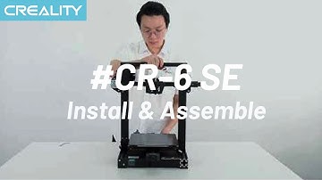 How to Install & Assemble CR-6SE?