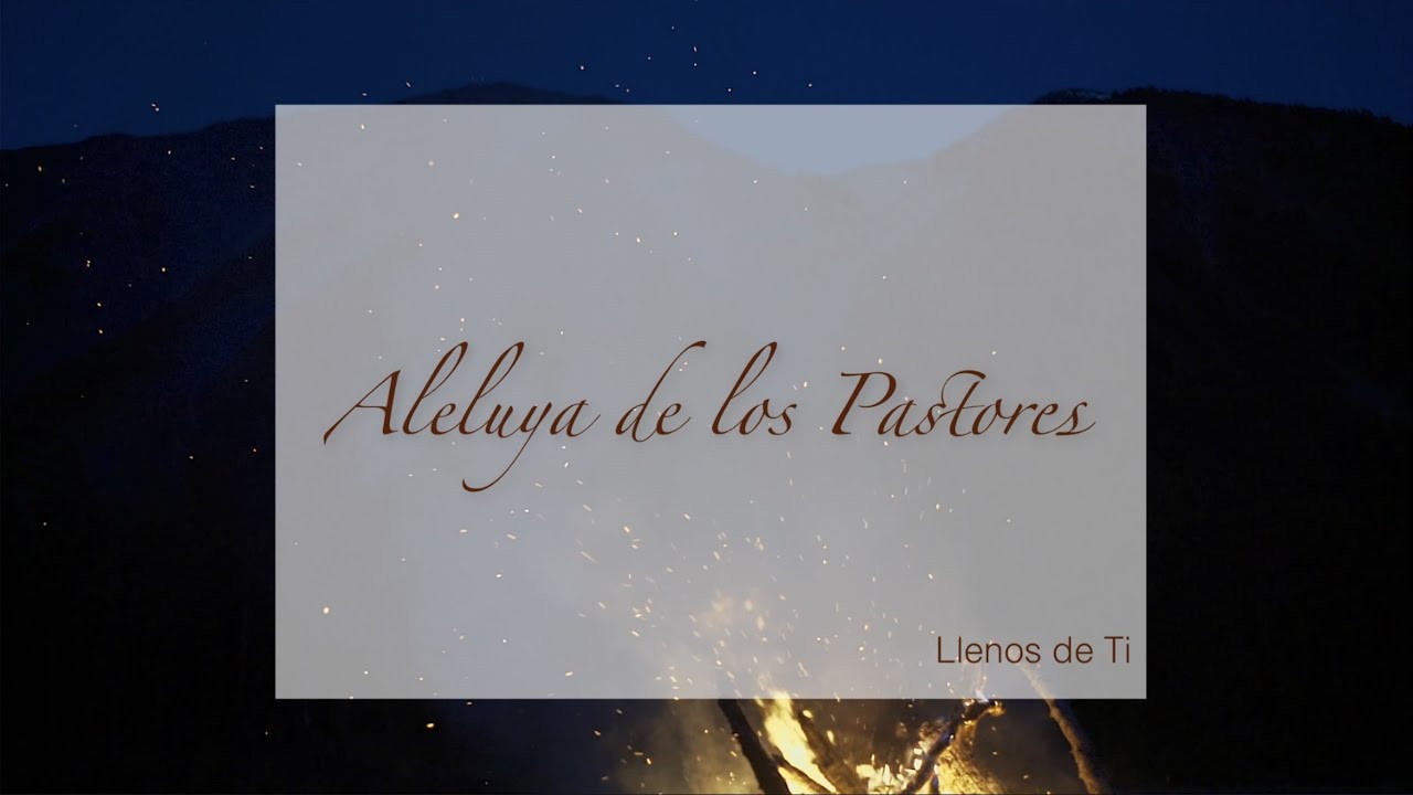 Aleluya de los Pastores (Villancico 2022) | Llenos de Ti