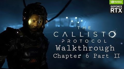 The Callisto Protocol PC Gameplay Walkthrough -  Chapter 6: Below II (No Commentary) RTX 3060 TI