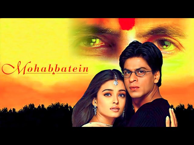 Mohabbatein Full Movie | Shah Rukh Khan | Aishwarya Rai | Amitabh Bachchan | HD Facts and Review class=