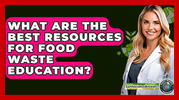 What Are The Best Resources For Food Waste Education? - Earth Science Answers