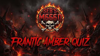 Frantic Amber get quizzed on SEBS666!
