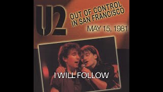 U2 - I Will Follow * (San Francisco, CA - May 15, 1981)