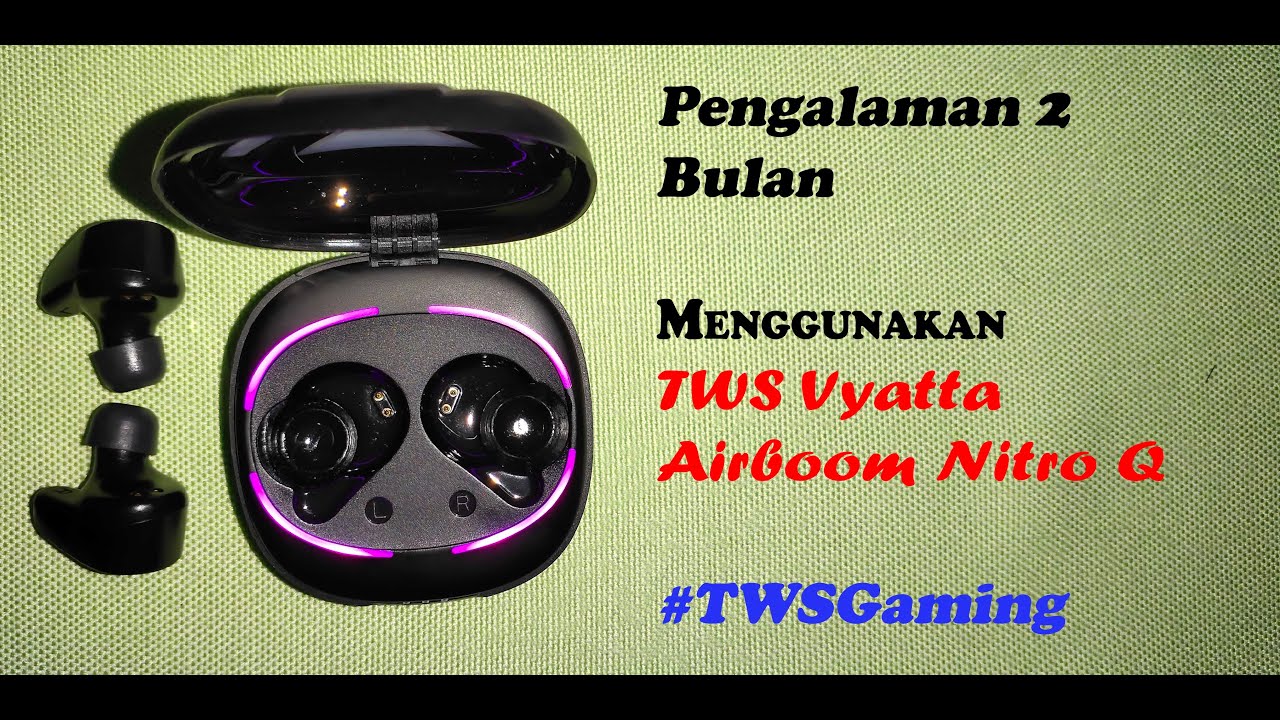 #earbuds gaming | Pengalaman 2 bulan menggunakan Vyatta Airboom Nitro Q