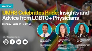 UMHS Celebrates Pride: Insights and Advice from LGBTQ+ Physicians