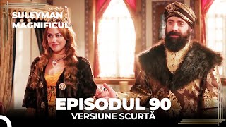 Suleyman Magnificul | Episodul 90 (Versiune Scurtă)