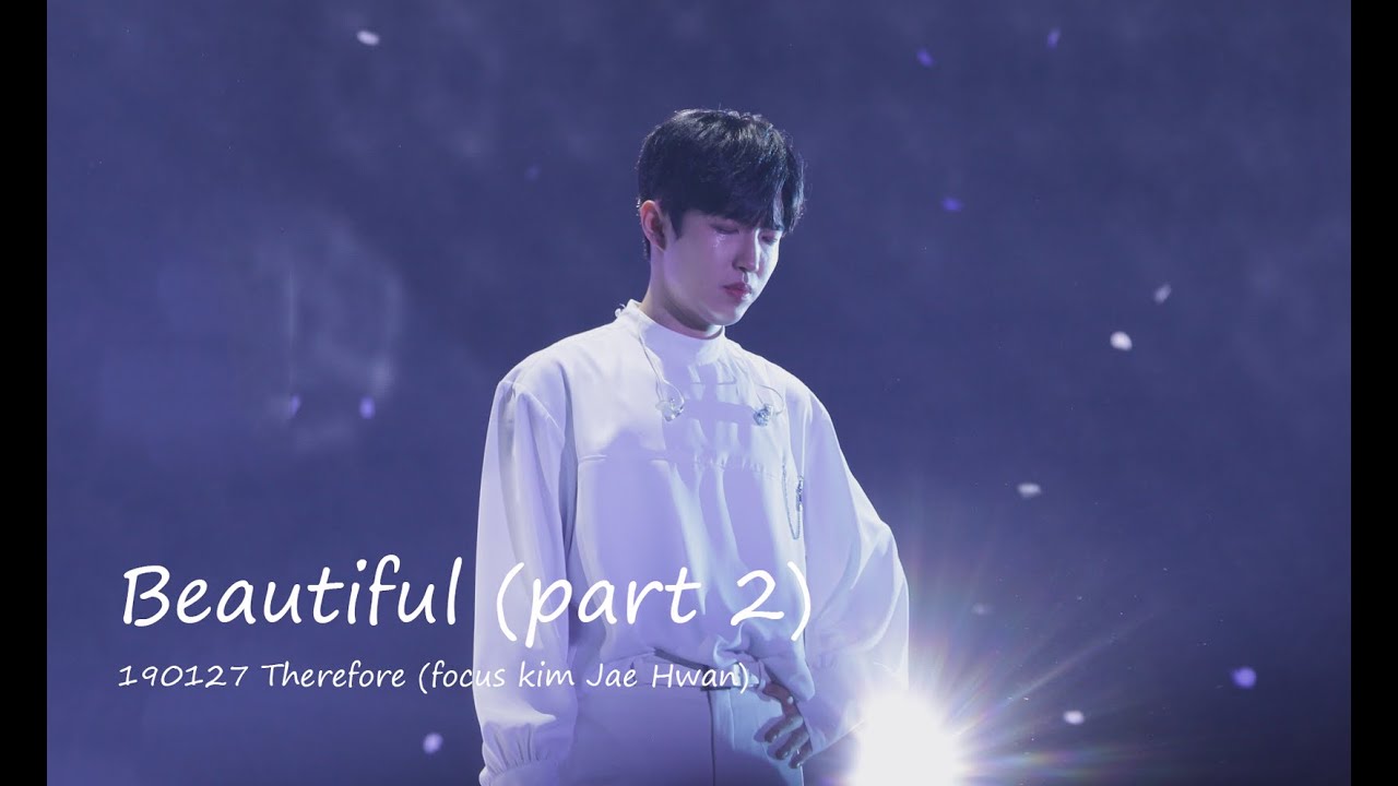 190127 Therefore 막콘 Beautiful(part 2) 김재환 Focus