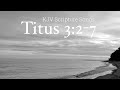 KJV Scripture Song / Titus 3:2-7 + Verses