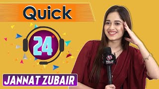 Quick 24 With Jannat Zubair Rahmani | Telly Reporter Exclusive | Guide