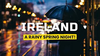 ดับลินไอร์แลนด์: เดินใต้ร่มในตอนเย็นฝนตก! เสียงฝนตกเพื่อการนอนหลับ