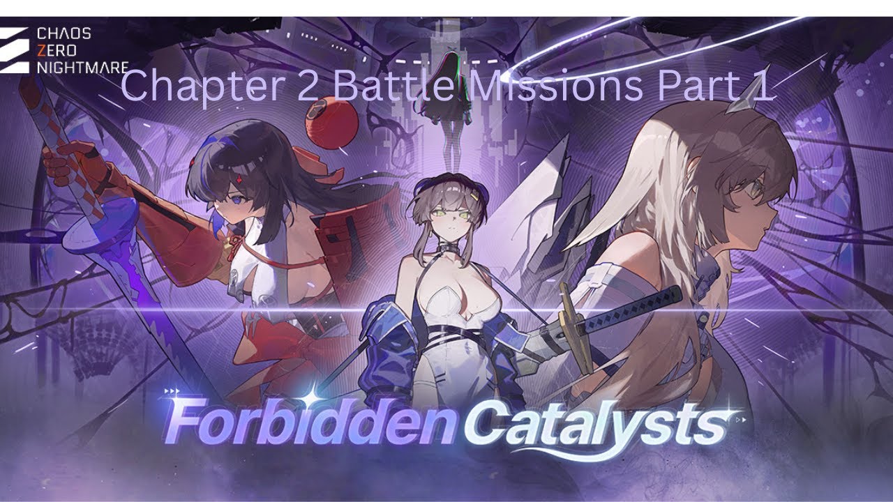 CZN Forbidden Catalyst Chapter 2 Battle Missions Part 1