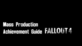 Fallout 4 - Mass Production achievement/trophy guide (Contraptions DLC)