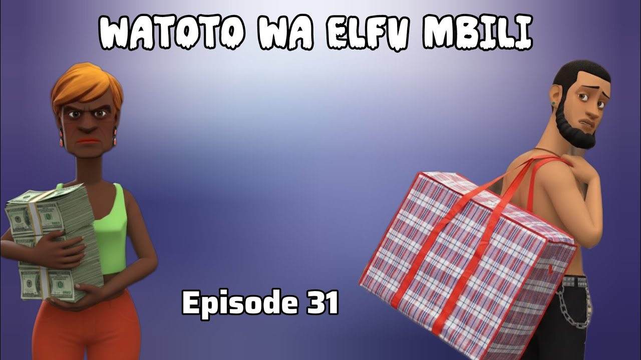 Watoto Wa Elfu Mbili |Episode 31|