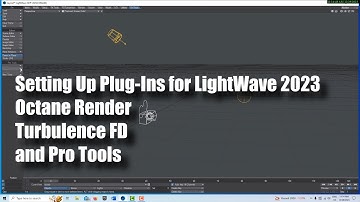 Setting Up Plug-Ins in LightWave 2023: Octane Render, TurbulenceFD, and Pro Tools (OD tools)