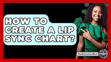 How To Create A Lip Sync Chart? - The Animation Reel