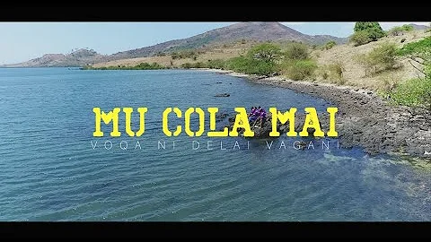 Voqa Ni Delai Vagani - Mu Cola Mai (Official Video)