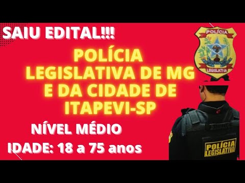 SAIU EDITAL : POLÍCIA LEGISLATIVA DE MINAS GERAIS E DA CIDADE DE ITAPEVI /SP