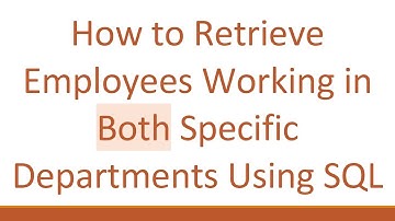 How to Retrieve Employees Working in Both Specific Departments Using SQL