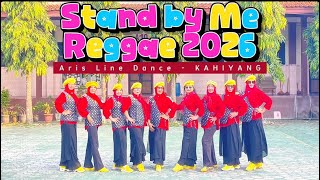 Stand by Me Reggae 2026||KAHIYANG @ArisLineDance || Choreo:Ussy (INA) & Suroto (INA) - May 2026