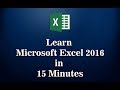 Learn microsoft excel 2016 in 15 minutes