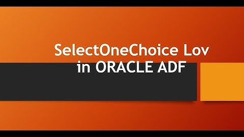 Select One Choice LOV in Oracle ADF