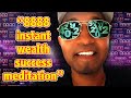 8888 instant wealth success guided meditation