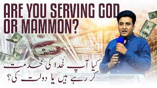 Are You Serving God or Mammon? | Pastor Asif Haroon | Live Sermon | 2024