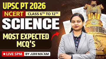 UPSC Prelims 2026: Most Important Science MCQs from NCERT 6–12 | Full Revision Series