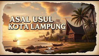 ASAL USUL KOTA LAMPUNG — Kisah Awal Mula Negeri Sai Bumi Ruwa Jurai 🌴✨