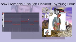 how "The 5th Element" by Yung Lean was made [Instrumental Remake]