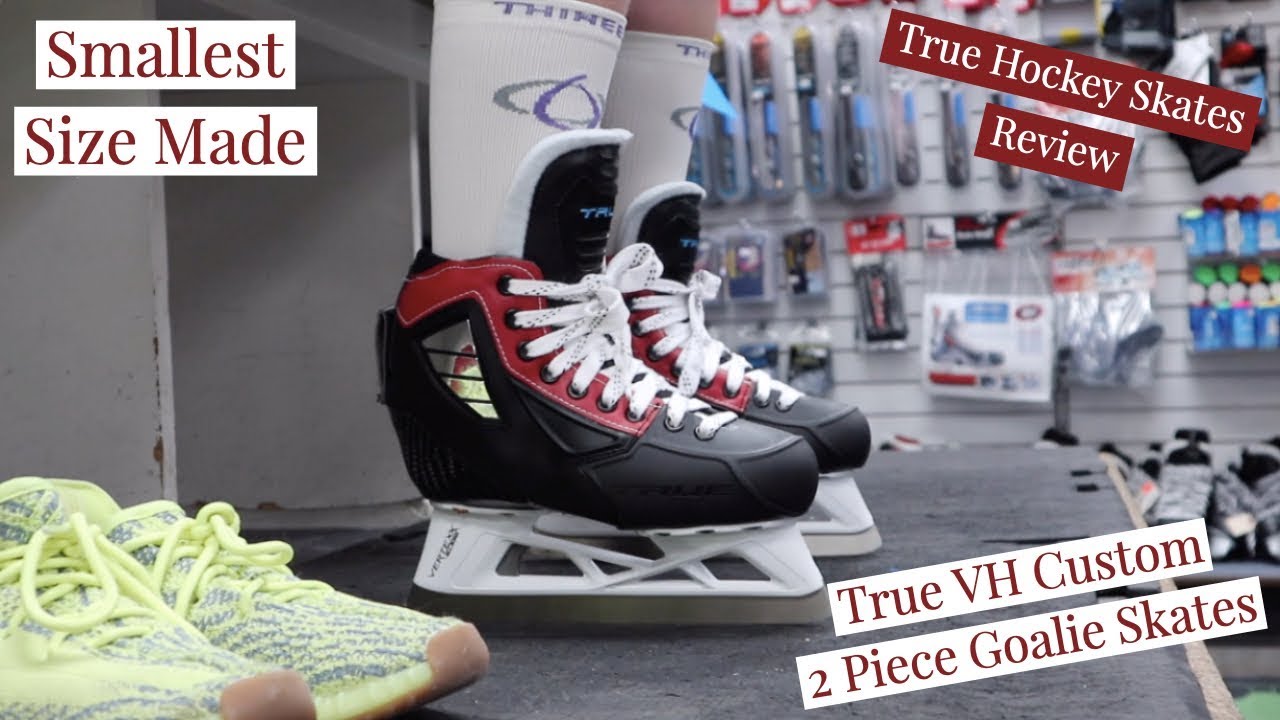 TRUE VH CUSTOM GOALIE SKATES YouTube