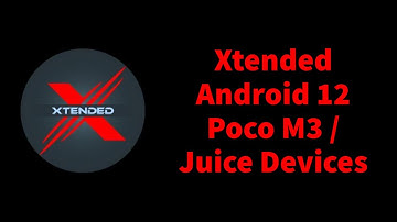 Xtended Tribute-To-VladimirS | Official | Android 12 | Poco M3 / Juice Unified devices
