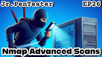 Nmap Advanced Port Scans | Jr. PenTester EP26 | TryHackMe Network Security Nmap For Beginners