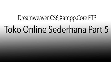 Toko Online Sederhana Xampp dan Dreamweaver CS6 Part 5